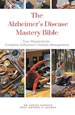 The Alzheimer's Disease Mastery Bible