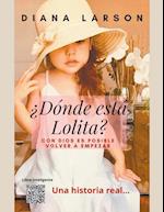 ¿Dónde está Lolita?