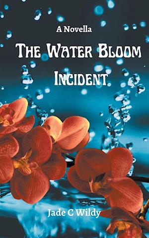 The Water Bloom Incident (Novella)