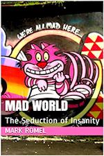 Mad World: The Seduction of Insanity