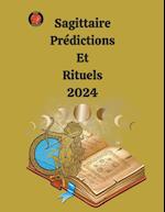 Sagittaire Prédictions  Et  Rituels 2024