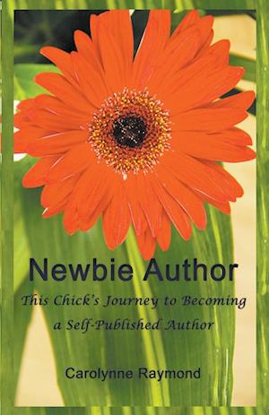 Newbie Author - This Chick's Journey to Becoming a Self-Published Author