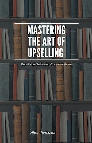 Mastering the Art of Upselling