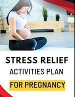 Stress Relief Activities Plan for Pregnancy