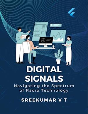 Digital Signals: Navigating the Spectrum of Radio Technology