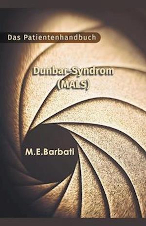 Dunbar-Syndrom (MALS) - Das Patientenhandbuch