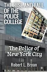 THE RISE AND FALL OF THE POLICE COLLEGE 