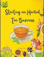 Starting An Herbal Tea Business
