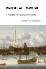 Involved with Mankind: A Theology of Chaplain Ministry