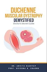 Duchenne Muscular Dystrophy Demystified