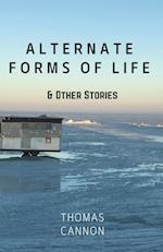 Alternate Forms of Life & Other Stories 