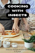 Cooking with Insects - Delicious Recipes for Everybody