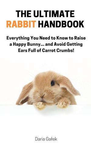 The Ultimate  Rabbit Handbook