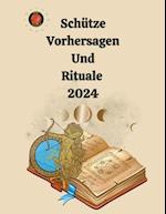 Schütze Vorhersagen Und Rituale 2024