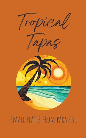 Tropical Tapas