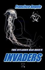 Invaders the Invasion Has Begun 