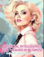 Articial Intelligence for Women in Business: A Step-by-Step Guide to Success