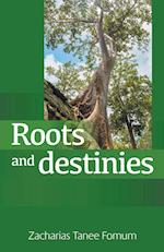 Roots and Destinies