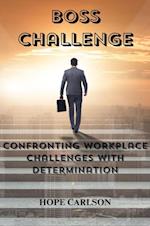 Boss Challenge Confronting Workplace Challenges with Determination