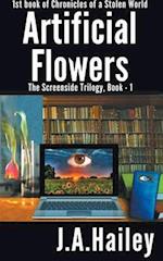 Artificial Flowers, The Screenside Trilogy, Book-1 