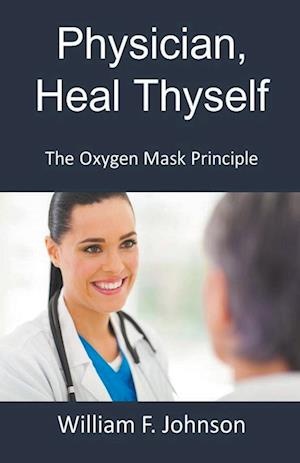 Physician, Heal Thyself; The Oxygen Mask Principle