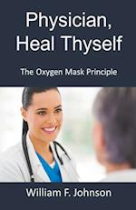 Physician, Heal Thyself; The Oxygen Mask Principle 