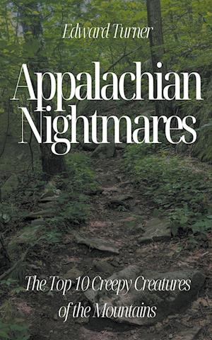 Appalachian Nightmares