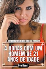 4 Horas com um Homem de 21 Anos de Idade