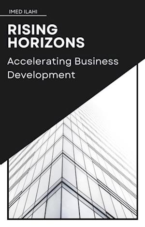 Rising Horizons: Accelerating Business Development