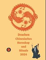 Drachen Chinesisches Horoskop und Rituale 2024