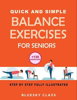 Quick and simple balance exercises for seniors: +130 exercises step-by-step fully illustrated