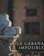 La Cabaña Imposible