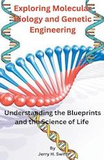 Exploring Molecular Biology and Genetic Engineering