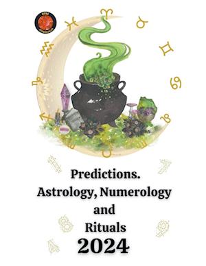 Predictions. Astrology, Numerology  and  Rituals  2024