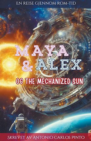 Maya & Alex og The Mechanized Sun