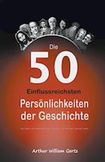 Die 50 Einflussreichsten Persönlichkeiten der Geschichte