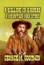 A Killing in Kansas - A Mountain Man Story