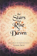 The Stars that Rise at Dawn