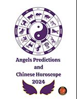 Angels Predictions  and Chinese Horoscope 2024