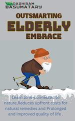 Outsmarting Elderly Embrace 