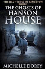 The Ghosts of Hanson House 