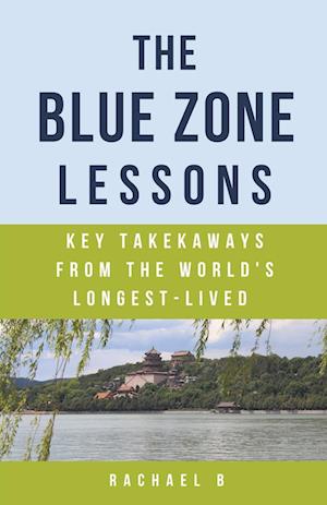 The Blue Zone Lessons