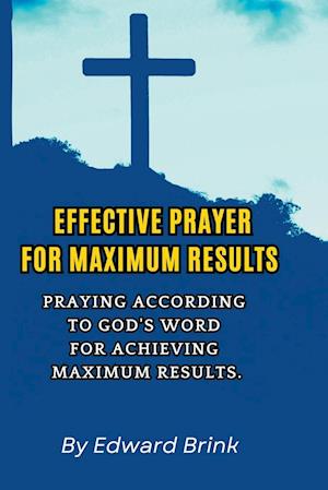 Effective Prayer for Maximum Results