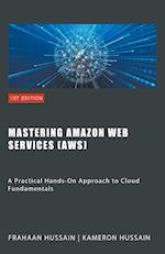 Mastering Amazon Web Services (AWS) 