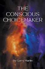 The Conscious Choicemaker 