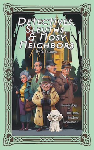 Detectives, Sleuths, & Nosy Neighbors