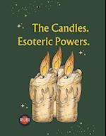 The Candles. Esoteric Powers. 