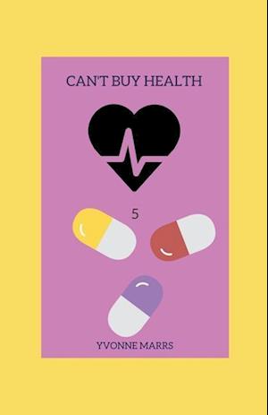 Can't Buy Health 5