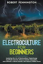 Electroculture for Beginners