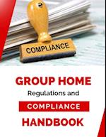 Group Home Regulation and Compliance Handbook